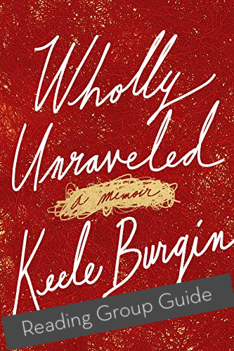 Wholly Unraveled Reading Guide for Book Clubs