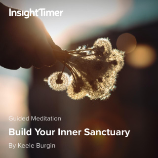 Build Your Inner Sanctuary Meditation on Insight Timer